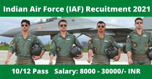 Indian Air Force (IAF) Recuitment 2021